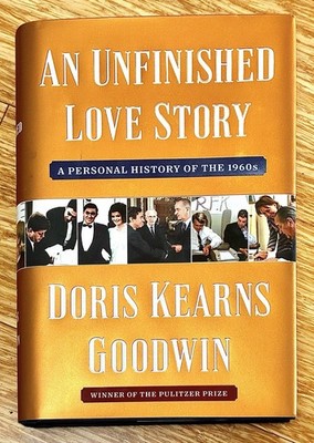 An Unfinished Love Story by Doris Kearns Goodwin NEW 1ST SIGNED HC