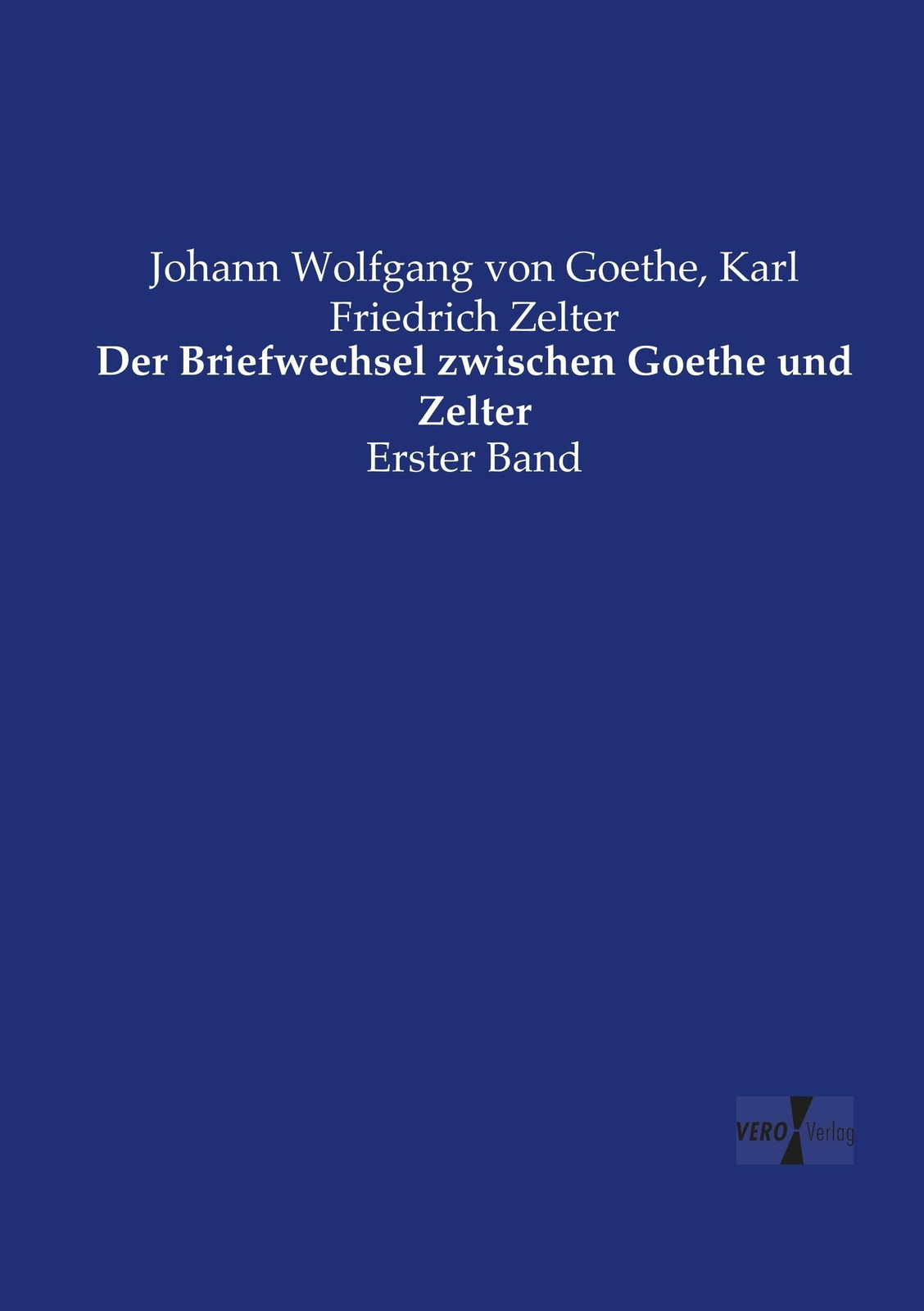 Thumbnail - Johann Wolfgang Von Goethe (u. A.) | Der Briefwechsel Zwischen Goethe