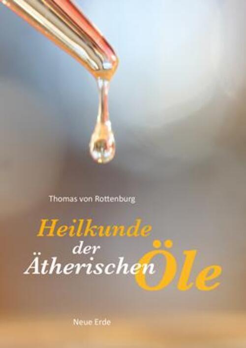Thumbnail - Heilkunde Der Ätherischen Öle | Thomas Von Rottenburg | Deutsch |