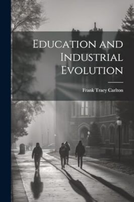 Carlton - Education and Industrial Evolution - New paperback or softba - X555z