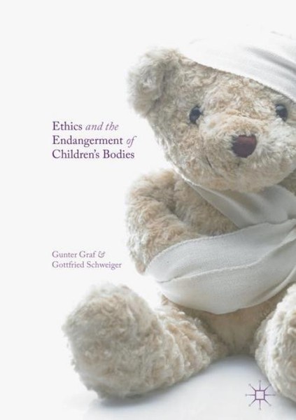 Ethics And The Endangerment Of Children's Bodies Gunter Graf-image