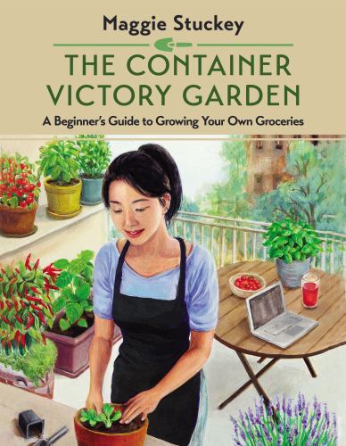Container Victory Garden : A Beginner's Guide to Growing Your Own Groceries ... - Image 2