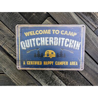 Welcome To Camp Quitcherbitchin - Campsite Sign
