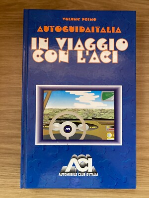 Unterwegs mit der A.C.I. Band erster Autoguide Italien Automobil Club d'Italia