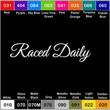 RACED DAILY Vinyl Decal Sticker Window Car Truck Drift JDM Driven Racing