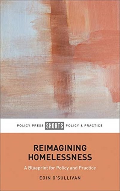 Reimagining Homelessness – For Policy and Practice O′sullivan Paperback