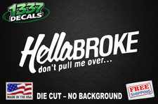 Funny Hella Broke Dont Pull Vinyl Decal Sticker Euro Jdm Car Window