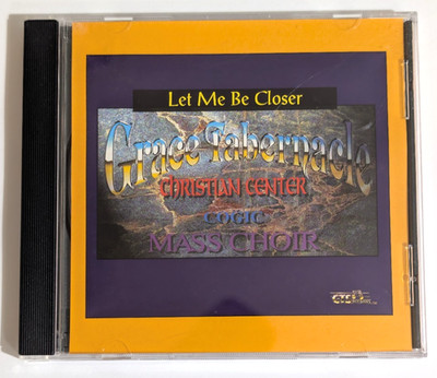 Let Me Be Closer: Grace Tabernacle Christian Center COGIC Mass Choir (CD, 1998)