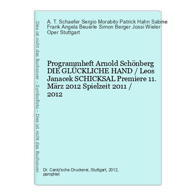 Programmheft Arnold Schönberg DIE GLÜCKLICHE HAND / Leos Janacek SCHICKSAL Premi