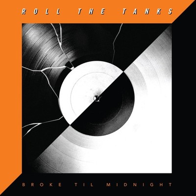 Roll The Tanks - Broke Til Midnight - CD