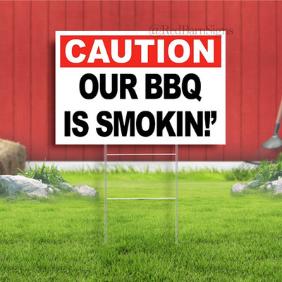 Caution Our BBQ Is Smokin! Indoor Outdoor Yard Sign with metal stakes