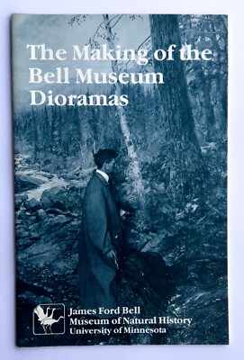 Making of the Bell Museum Dioramas   book   Minneapolis natural history science