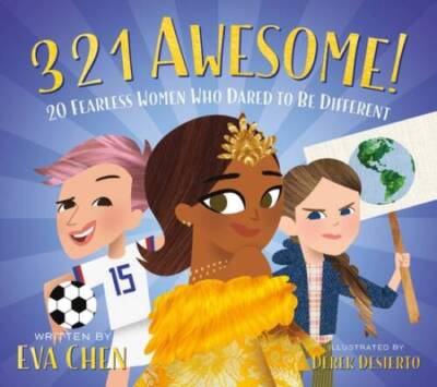 3 2 1 Awesome!: 20 Fearless Women Who Dared to Be Different - Board book - GOOD