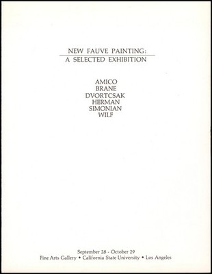 New Fauve Painting: A Selected Exhibition (Amico, Brane, Dvortcsak, Herman, Si..