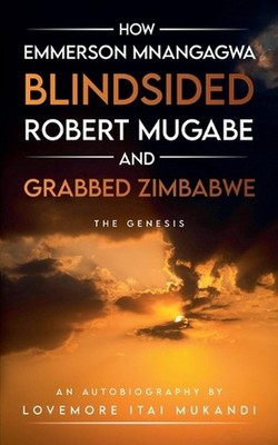 How Emmerson Mnangagwa Blindsided Robert Mugabe and Grabbed Zimbabwe - The Genes