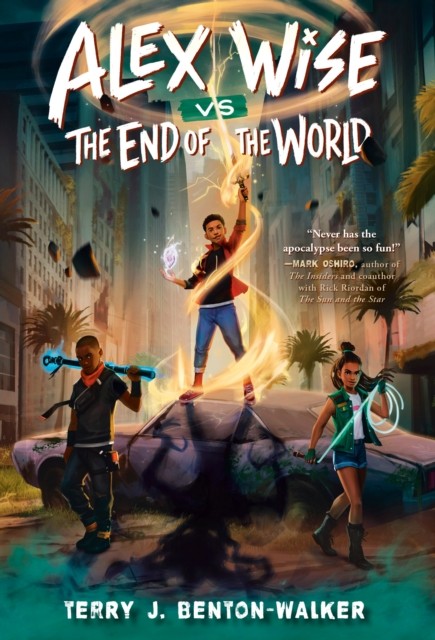 Alex Wise vs. the End of the World by Terry J. Benton-Walker (Paperback Book)