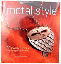 Metal Style Book : 20 Jewelry Designs & Cold Join Techniques Book Art Metalwork