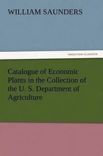 Catalogue of Economic Plants in the Collection of the U. S. Department of Agricu