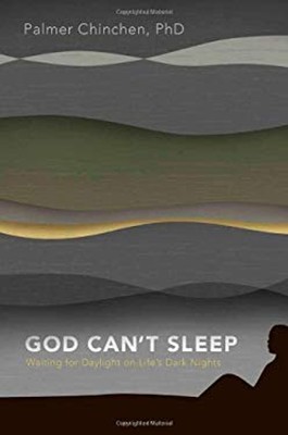 God Can't Sleep : Waiting for Daylight on Life's Dark Nights Palm
