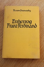 Th. V. Sosnosky: Franz Ferdinand der Erzherzo...