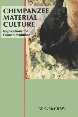 Chimpanzee Material Culture Implications for Human Evolution McGrew Paperback