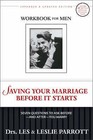 Saving Your Marriage Before It Starts: Seven Questions to Ask Before and After You Marry: Workbook for Men by Les Parrott, Leslie L. Parrott (Paperback, 2006)