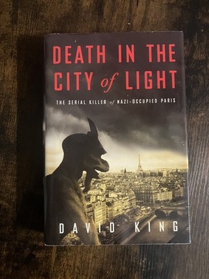 Death in the City of Light: The Serial Killer of Nazi-Occupied Paris