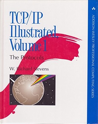 TCP/IP Illustrated, Volume 1: The Protocols: 0 by Stevens, W. Richard 0201633469