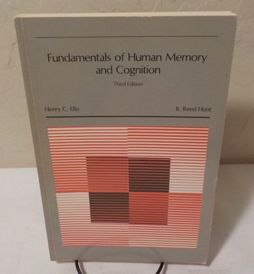 Fundamentals of Human Memory and Cognition 3rd Edition by Ellis & Hunt.   1983.