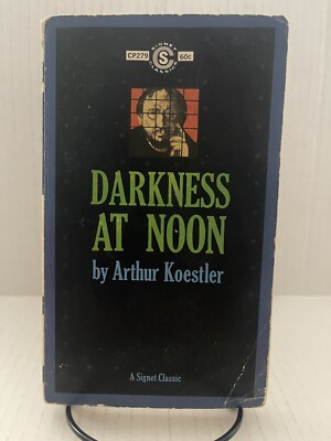 Darkness at Noon by Arthur Koestler - FIRST SIGNET CLASSIC EDITION 1961 - PB