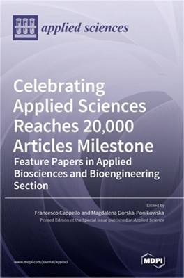 Celebrating Applied Sciences Reaches 20,000 Articles Milestone: Feature Papers i