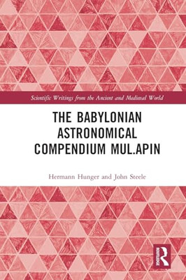 The Babylonian Astronomical Compendium Mul.Apin -  NEW Hermann Hunger, 2020