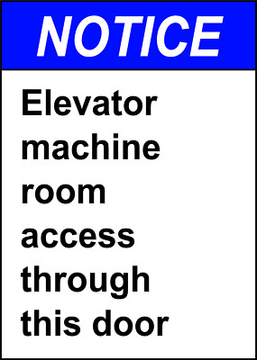 NOTICE ELEVATOR MACHINE ROOM ACCESS THROUGH THIS | Adhesive Vinyl Sign Decal
