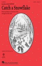 Hal Leonard Catch a Snowflake SATB by Matt Newton arranged by Mac Huff