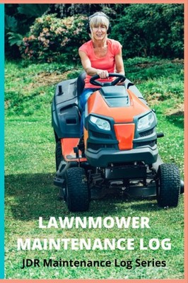 LAWNMOWER MAINTENANCE LOG: JDR Maintenance Log