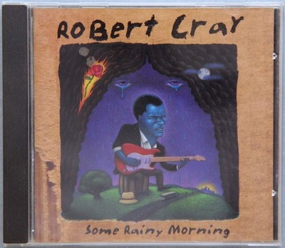Robert Cray - Some Rainy Morning (CD, Album, Club) (Very Good Plus (VG+)) - 4017