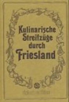 Kulinarische Streifzüge durch Friesland
