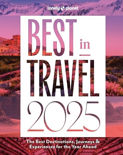 Lonely Planet Best in Travel 2025: The Best Destinations,... - Planet, Lonely