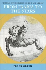 Peter Green / From Ikaria to the Stars Classical Mythification Ancient Signed