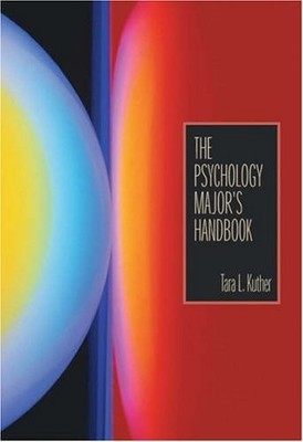 THE PSYCHOLOGY MAJOR'S HANDBOOK By Tara L. Kuther *Excellent Condition*