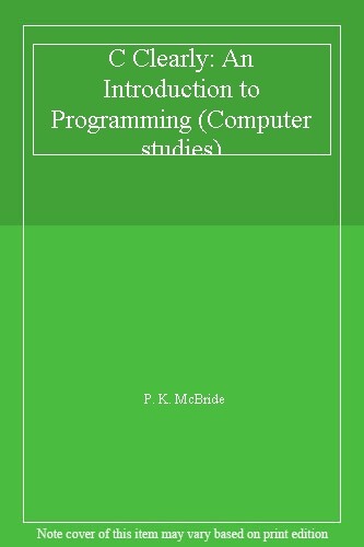 C Clearly: An Introduction to Programming (Computer studies)-P.