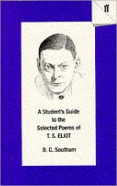 A Student's Guide to the Selected Poems of T. S. Eliot by B.C. Southam - Image 4