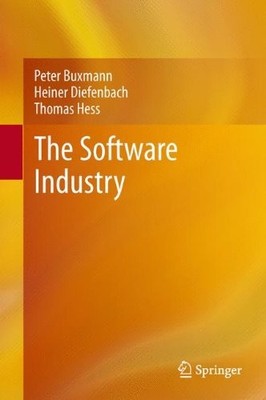 THE SOFTWARE INDUSTRY: ECONOMIC PRINCIPLES, STRATEGIES, By Peter Buxmann