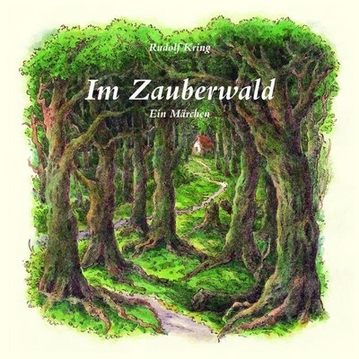 Im Zauberwald: Ein Märchen Rudolf Kring