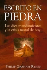Escrito en Piedra: Los Diez Mandami..., Ryken, Philip G