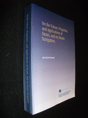 NATURE PROPERTIES APPLICATIONS OF STEAM & STEAM NAVIGATION. JOHN SCOTT RUSSELL