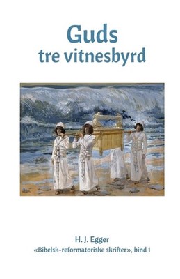 Guds tre vitnesbyrd by H.J. Egger (Norwegian) Paperback Book