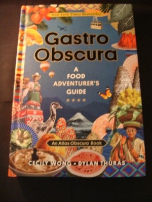 Gastro Obscura : A Food Adventurer's Guide by Cecily Wong & Dylan Thuras (HB)