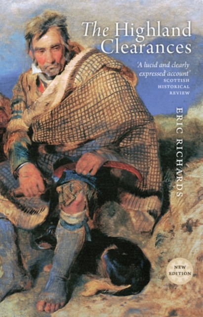 The Highland Clearances by Eric Richards 9781780273846 NEW Free UK Delivery - Image 3