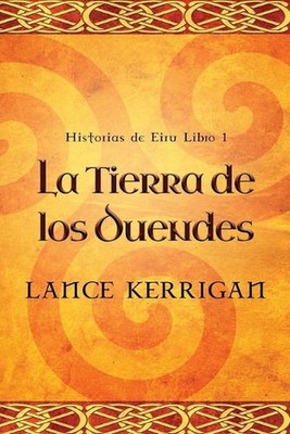 La Tierra de los Duendes by Lance Kerrigan Paperback Book